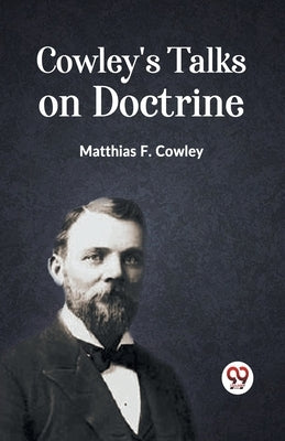 Cowley's Talks on Doctrine by F Cowley Matthias