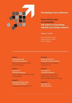 Proceedings from Conference: From Clinical Trials to Community: The Science of Translating Diabetes and Obesity Research by National Institutes of Heath