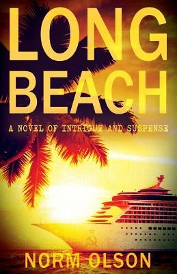 Long Beach: A Novel of Intrigue and Suspense by Olson, Norm