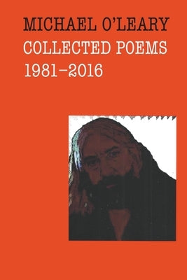 Collected Poems: 1981-2016 by O'Leary, Michael