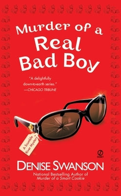 Murder of a Real Bad Boy: A Scumble River Mystery by Swanson, Denise