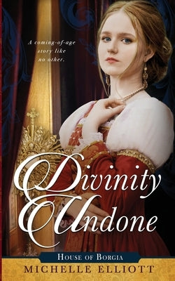 Divinity Undone by Elliott, Michelle