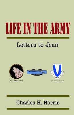 Life In The Army by Norris, Charles H.