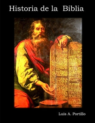 Historia de la Biblia by Portillo, Luis A.