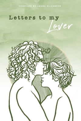 Letters To My Lover by Elizabeth, Laura