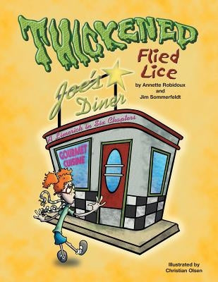 Thickened Flied Lice: A Limerick in Six Chapters by Robidoux, Annette