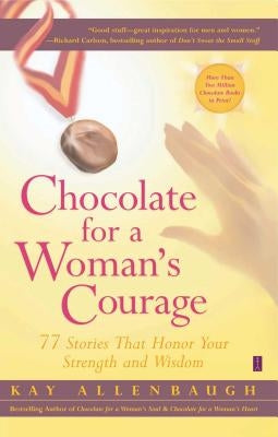 Chocolate for a Woman's Courage by Allenbaugh, Kay
