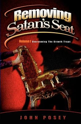 Removing Satan's Seat by Posey, John