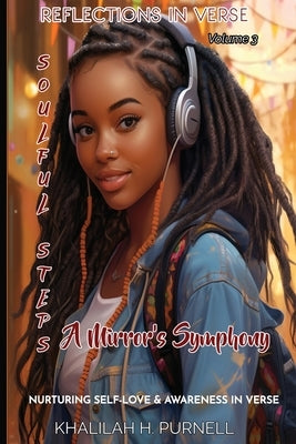Reflection in Verse-Volume 3, Soulful Steps: A Mirror's Symphony by Purnell, Khalilah