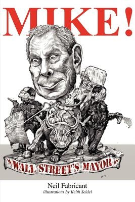 Mike! Wall Street's Mayor by Fabricant, Neil