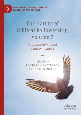 The Nature of Biblical Followership, Volume 2: Organizational and Cultural Values by Patterson, Kathleen