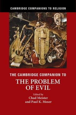 The Cambridge Companion to the Problem of Evil by Meister, Chad