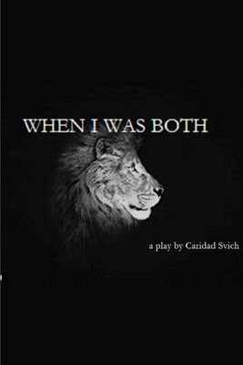 When I Was Both by Svich, Caridad