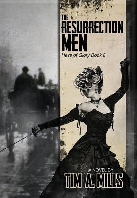 The Resurrection Men by Mills, Tim a.