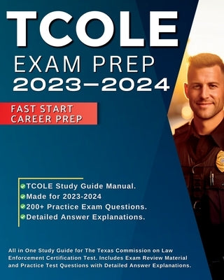 TCOLE Exam Prep 2024-2025: All in One Study Guide for The Texas Commission on Law Enforcement Certification Test. Includes Exam Review Material a by Smith, Partrick