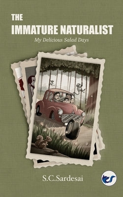The Immature Naturalist: My Delicious Salad Days by SarDesai, S. C.