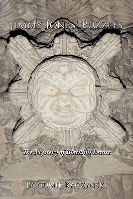 Jimmy Jones' Puzzles: The Mystery of Blackhill Estate by Kaczynski, Bogumil