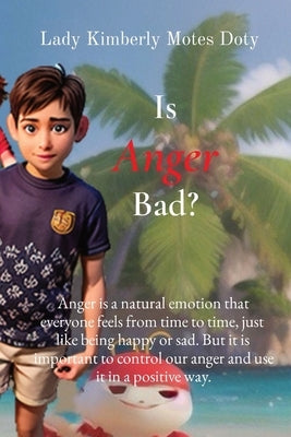 Is Anger Bad? by Motes Doty, Lady Kimberly