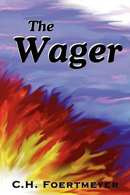 The Wager by Foertmeyer, C. H.
