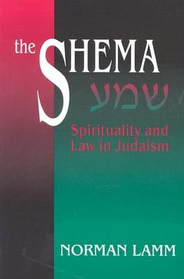 The Shema: Spirituality and Law in Judaism (Revised) by Lamm, Norman