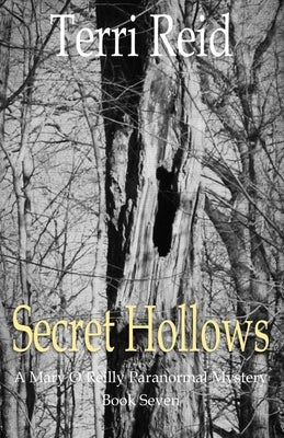 Secret Hollows: A Mary O'Reilly Paranormal Mystery - Book Seven by Reid, Terri