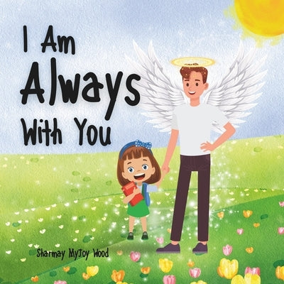 I Am Always With You by Wood, Sharmay Myjoy