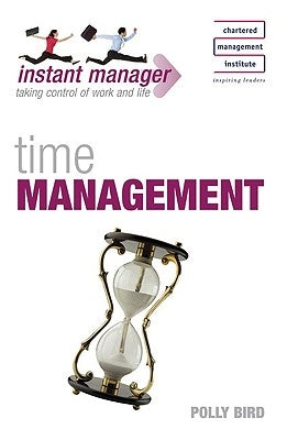 Instant Manager: Time Management by Bird, Polly