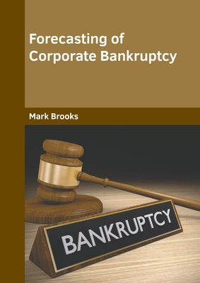 Forecasting of Corporate Bankruptcy by Brooks, Mark