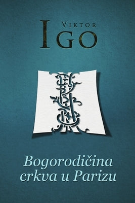 Bogorodičina crkva u Parizu by Igo, Viktor