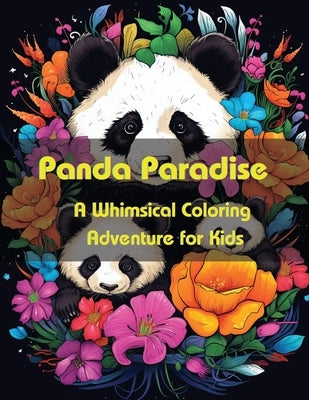 Panda Paradise: A Whimsical Coloring Adventure for Kids by Hazra, A.