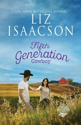 Fifth Generation Cowboy: Christian Contemporary Romance by Isaacson, Liz