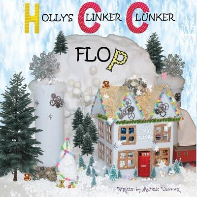 Holly's Clinker Clunker Flop by Dummar, Michelle