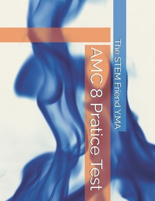 AMC 8 Pratice Test by Y. Ma, The Stem Friend