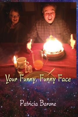 Your Funny, Funny Face by Barone, Patricia