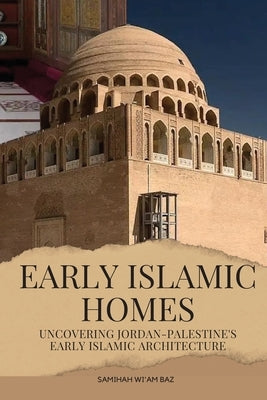 Early Islamic Homes by Baz, Samihah Wi'am