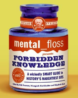 mental floss presents Forbidden Knowledge by Editors of Mental Floss