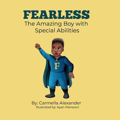 Fearless the Amazing Boy with Special Abilities by Alexander, Carmella