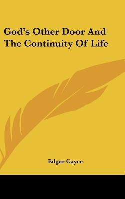 God's Other Door And The Continuity Of Life by Cayce, Edgar