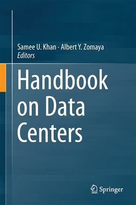 Handbook on Data Centers by Khan, Samee U.