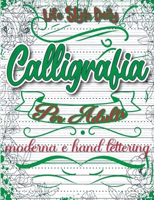 Calligrafia: Moderna e Hand Lettering Un Viaggio Tra Tradizione e Creatività by Style, Life Daily
