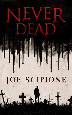Never Dead by Scipione, Joe