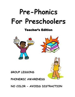 Pre-Phonics For Preschoolers, Teacher's Edition: Phonemic (Sound) Awareness by Decandia, N. J.