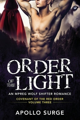 Order of the Light: M/M Wolf Shifter Mpreg Paranormal Romance by Surge, Apollo