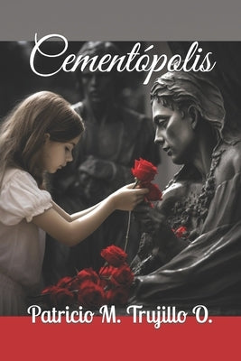 Cementópolis by Trujillo O., Patricio M.
