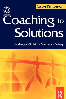 Coaching to Solutions by Pemberton, Carole