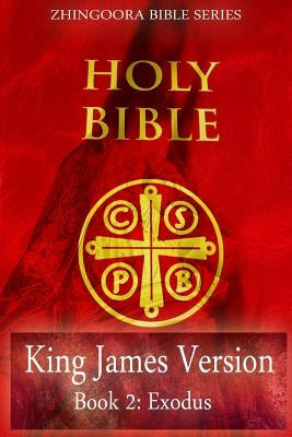 Holy Bible, King James Version, Book 2 Exodus by Series, Zhingoora Bible