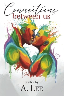 Connections Between Us by Lee, A.