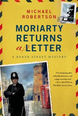 Moriarty Returns a Letter: A Baker Street Mystery by Robertson, Michael