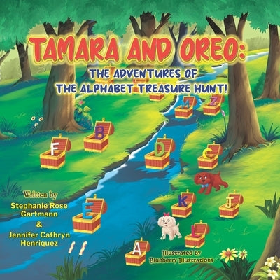 Tamara and Oreo: The Adventures of the Alphabet Treasure Hunt! by Henriquez, Jennifer Cathryn