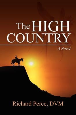 The High Country by Perce DVM, Richard